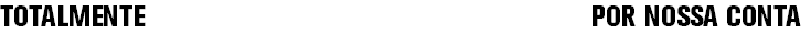 TOTALMENTE PRONTAS, IMPRESSAS E DISTRIBUÍDAS POR NOSSA CONTA