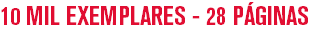 10 MIL EXEMPLARES - 28 PÁGINAS